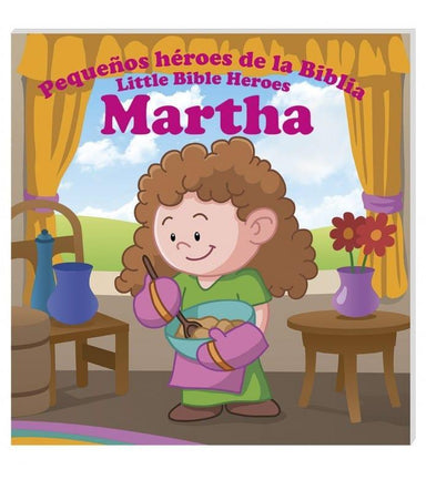 Pequeños héroes de la biblia- Martha (Bilingüe) - Pura Vida Books