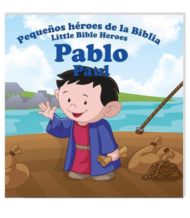 Pequeños héroes de la biblia- Pablo (Bilingüe) - Pura Vida Books