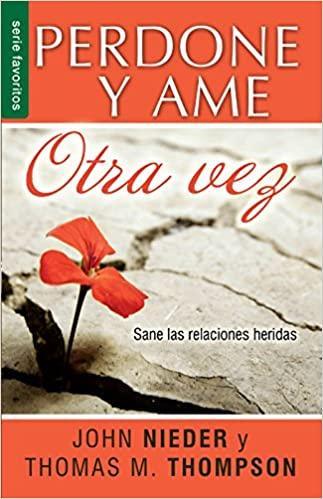 Perdone y ame otra vez - John Nieder y Thomas M. Thompson - Pura Vida Books