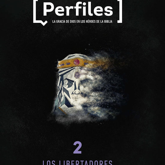Perfiles - Estudio Bíblico Para Jóvenes, Volumen 2: Los Libertadores - Pura Vida Books