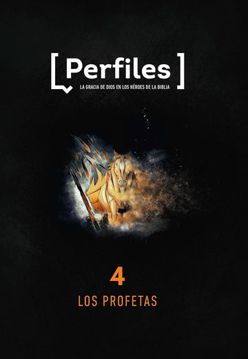 Perfiles - Estudio Bíblico Para Jóvenes, Volumen 4: Los Profetas - Pura Vida Books