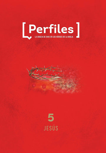 Perfiles - Estudio Bíblico Para Jóvenes, Volumen 5: Jesús - Pura Vida Books