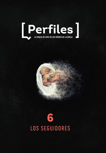 Perfiles - Estudio Bíblico Para Jóvenes, Volumen 6: Los Seguidores - Pura Vida Books