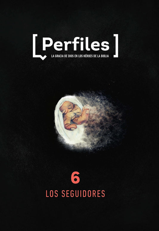 Perfiles - Estudio Bíblico Para Jóvenes, Volumen 6: Los Seguidores - Pura Vida Books