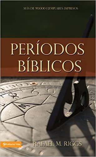 Periodos Bíblicos - Rafael M. Riggs - Pura Vida Books