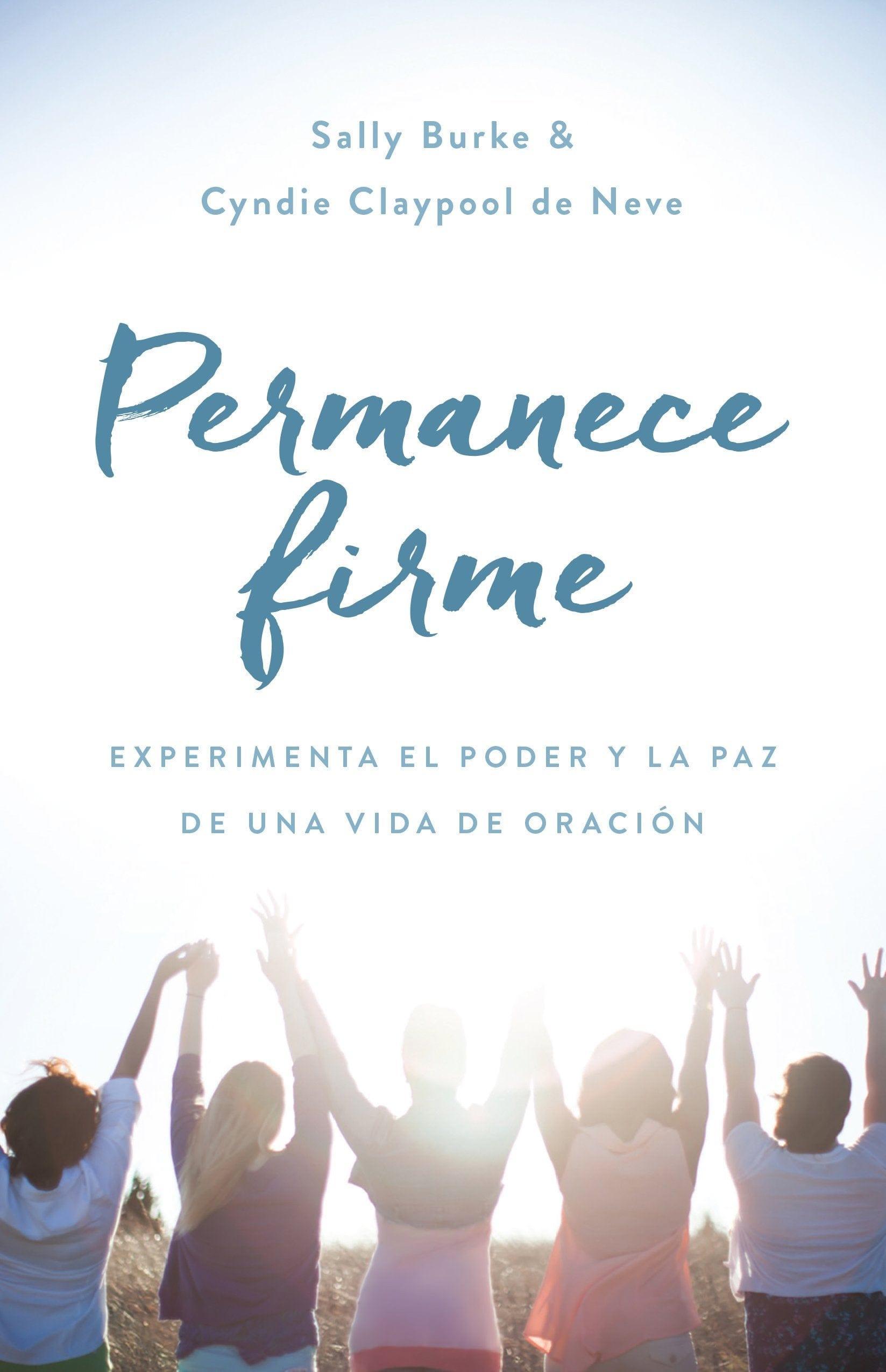 Permanece firme - Sally Burke & Cyndie Claypool de Neve - Pura Vida Books