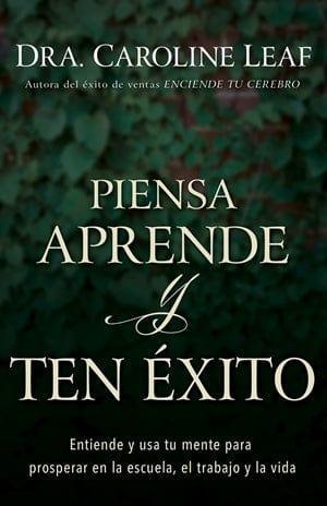 Piensa, aprende y ten éxito- Dra. Caroline Leaf - Pura Vida Books