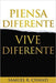Piensa diferente, vive diferente -Samuel R Chand - Pura Vida Books