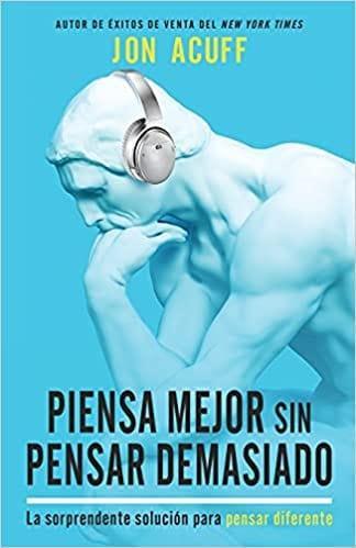 Piensa mejor sin pensar demasiado - Pura Vida Books