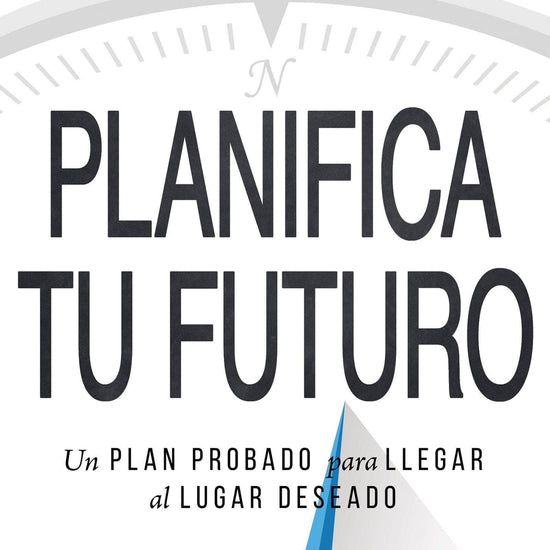 Planifica Tu Futuro - Michael Hyatt y Daniel Harkavy - Pura Vida Books