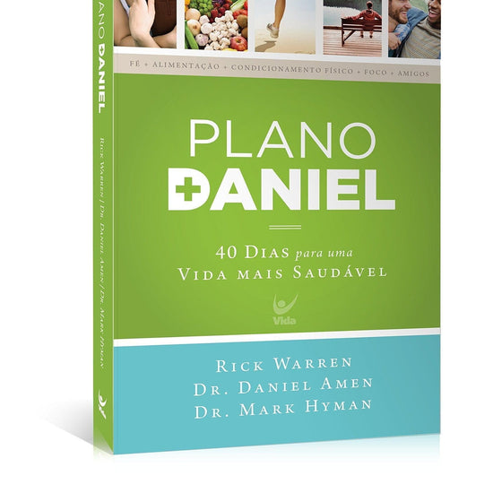 Plano Daniel: 40 Dias Para Uma Vida Mais Saudável - Pura Vida Books