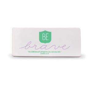 Plaque - Be Brave - Pura Vida Books