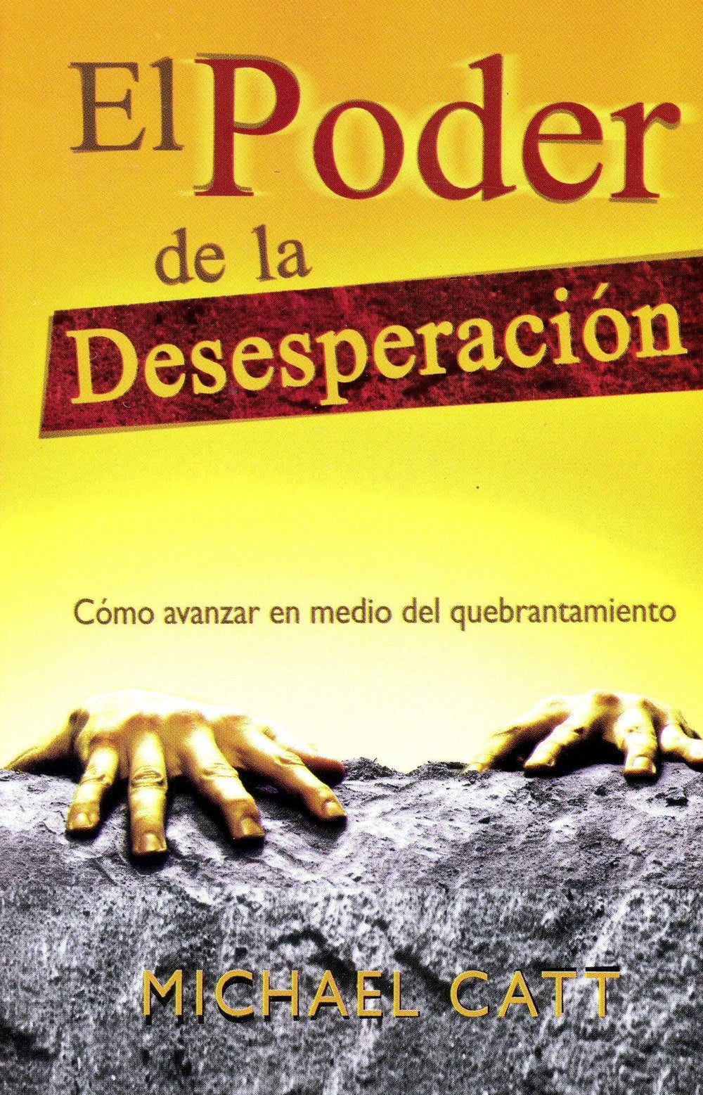 PODER DE LA DESESPERACION - Michael Catt (Bolsillo) - Pura Vida Books