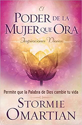 Poder de la mujer que ora, El - Inspiraciones Diarias - Pura Vida Books