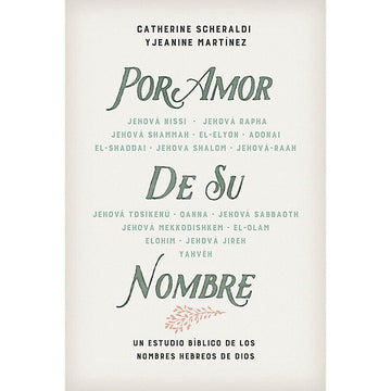 Por amor de Su nombre - Catherine Scheraldi y Jeanine Martínez - Pura Vida Books