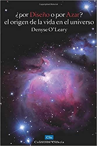 ¿Por Diseño o por Azar? - Denyse O'Leary - Pura Vida Books