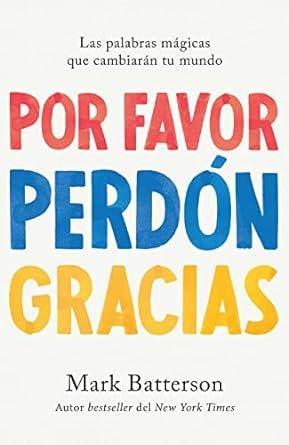 Por favor, perdón, gracias: Las palabras mágicas que cambiarán tu mundo - Pura Vida Books