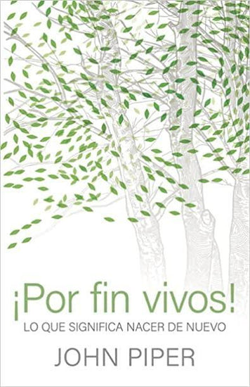 ¡Por fin vivos! - John Piper - Pura Vida Books