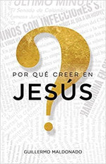 ¿Por qué creer en Jesús? - Guillermo Maldonado - Pura Vida Books