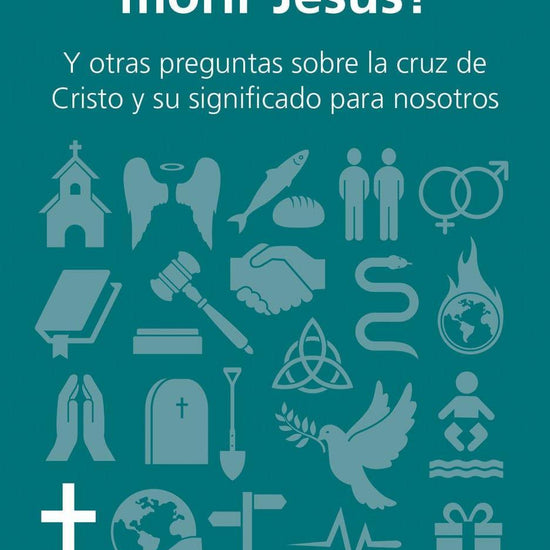 ¿Por qué tuvo que morir Jesús? - Pura Vida Books