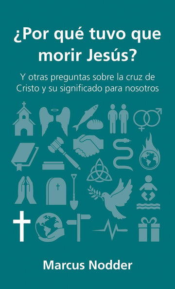 ¿Por qué tuvo que morir Jesús? - Pura Vida Books