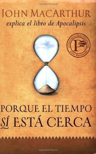 Porque el tiempo sí está cerca - John MacArthur - Pura Vida Books