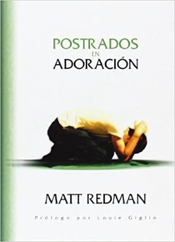 Postrados en Adoración - Matt Redman - Pura Vida Books
