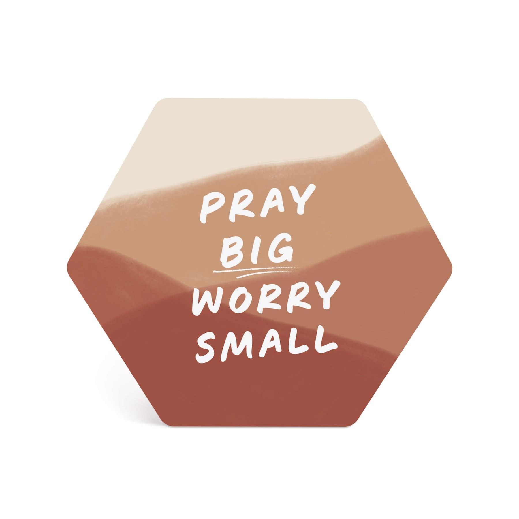 Pray Big Worry Small Shape Décor - Pura Vida Books