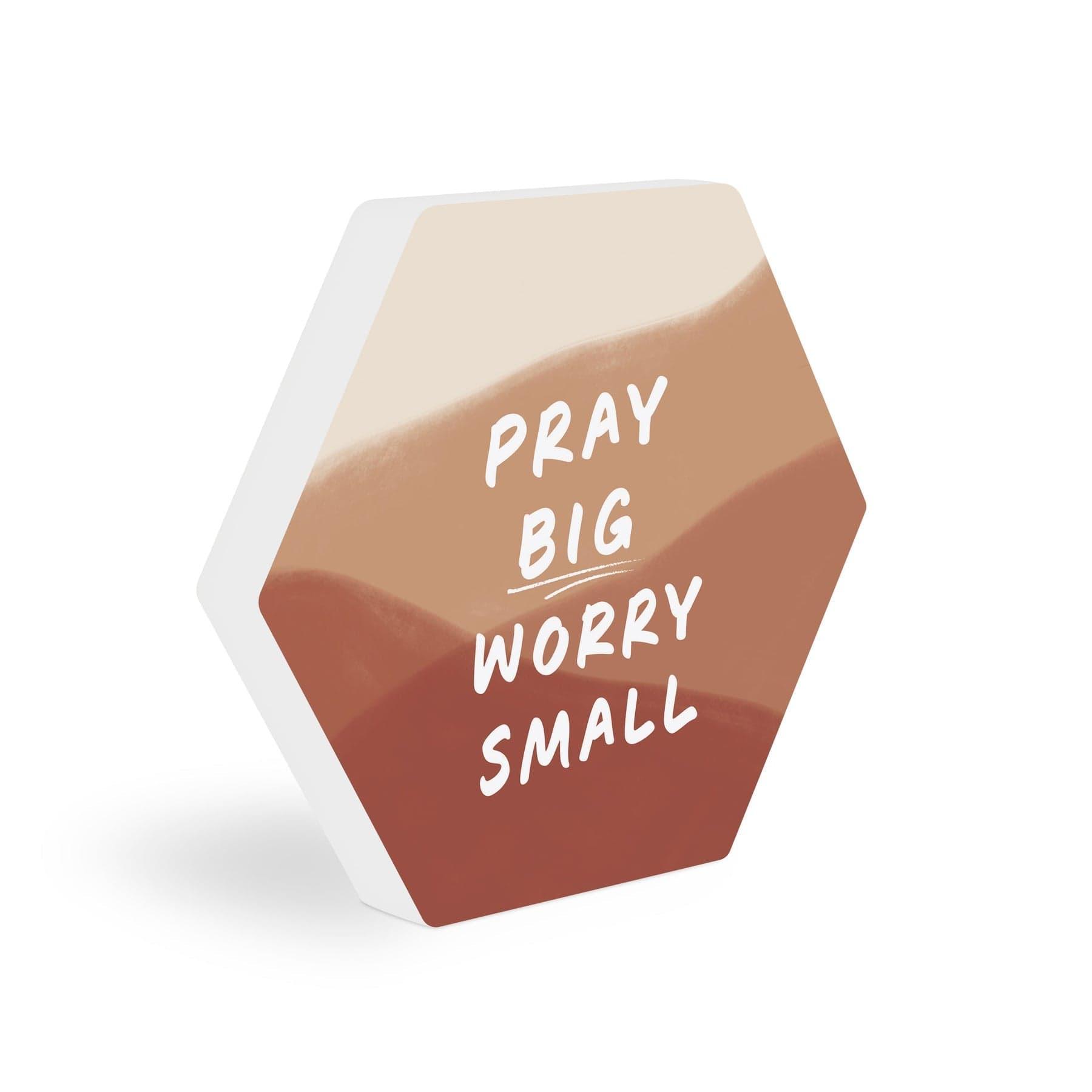 Pray Big Worry Small Shape Décor - Pura Vida Books