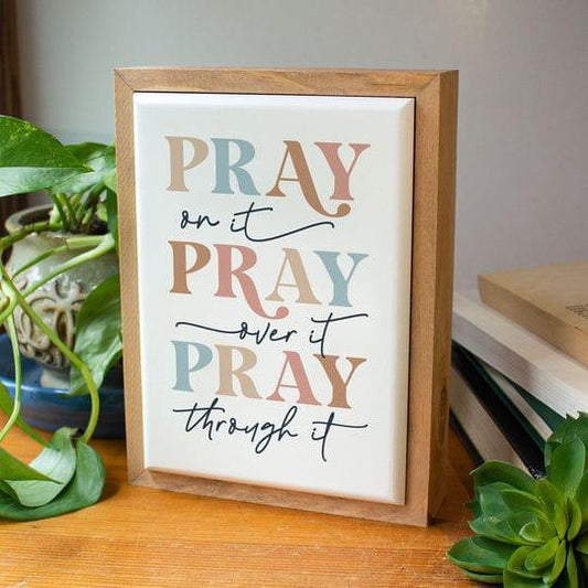 Pray On It Pray Over It Pray Through It Cuadro - Pura Vida Books