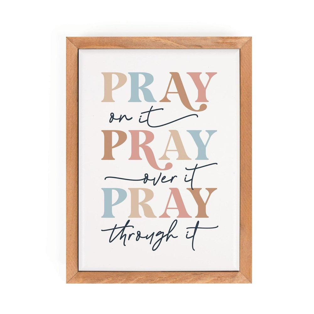 Pray On It Pray Over It Pray Through It Cuadro - Pura Vida Books