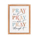 Pray On It Pray Over It Pray Through It Cuadro - Pura Vida Books