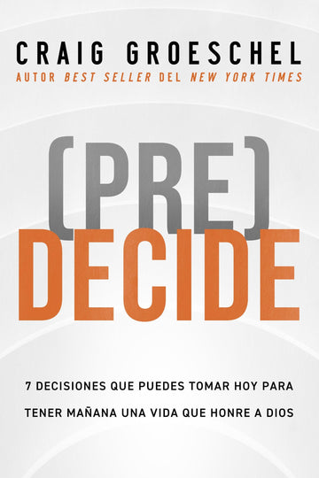 (Pre) Decide - Craig Groeschel - Pura Vida Books