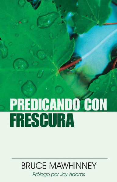 Predicando con frescura - Bruce Mawhinney - Pura Vida Books