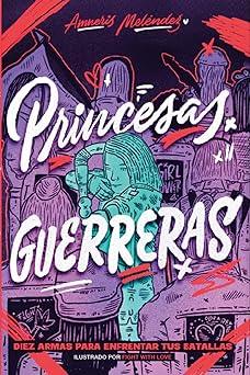 Princesas Guerreras- Amneris Melendez - Pura Vida Books