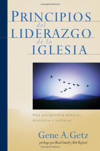 Principios del Liderazgo de la Iglesia - Gene A. Getz - Pura Vida Books