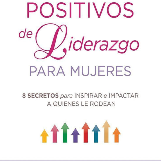 Principios positivos de liderazgo para mujeres - Karol Ladd - Pura Vida Books