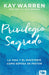 Privilegio Sagrado - Kay Warren - Pura Vida Books