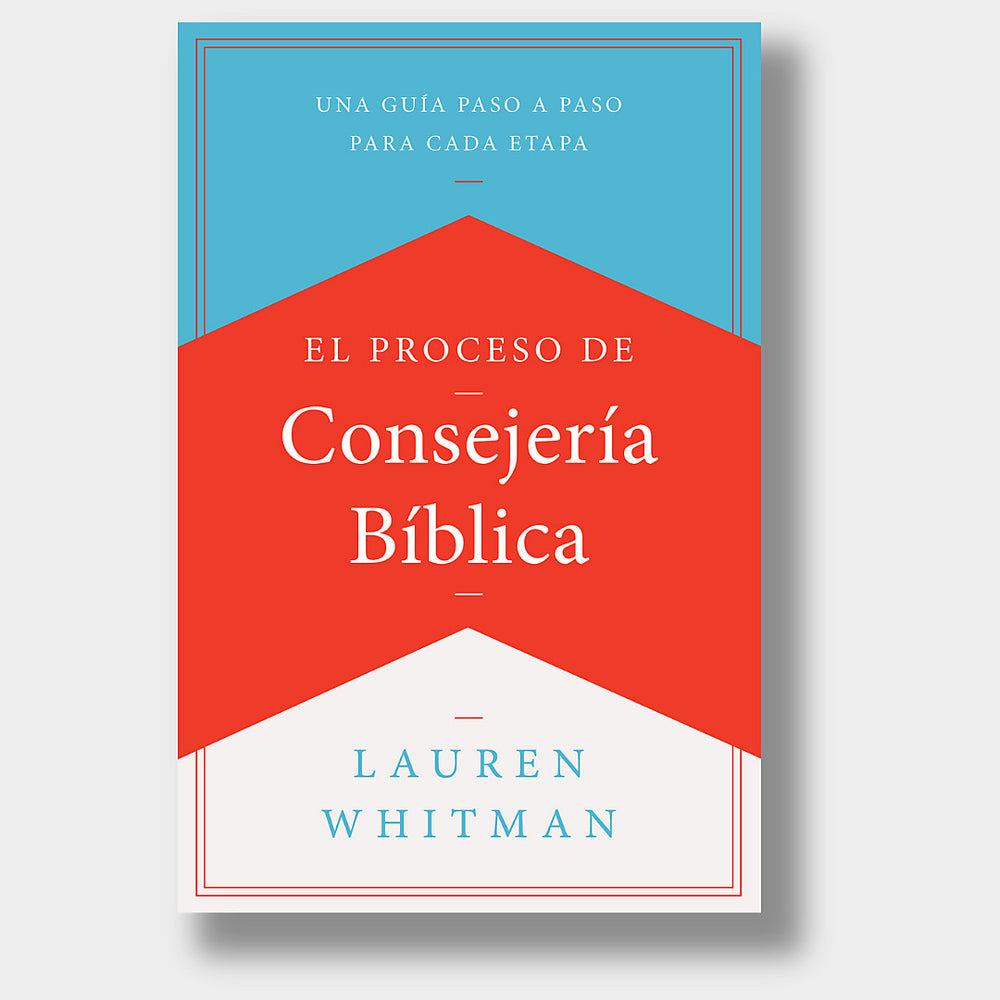 El proceso de consejería bíblica - Lauren Whitman
