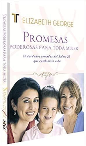 Promesas poderosas para toda mujer - Elizabeth George - Pura Vida Books