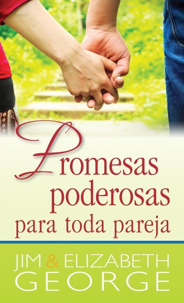 Promesas poderosas para toda pareja - Elizabeth George - Pura Vida Books