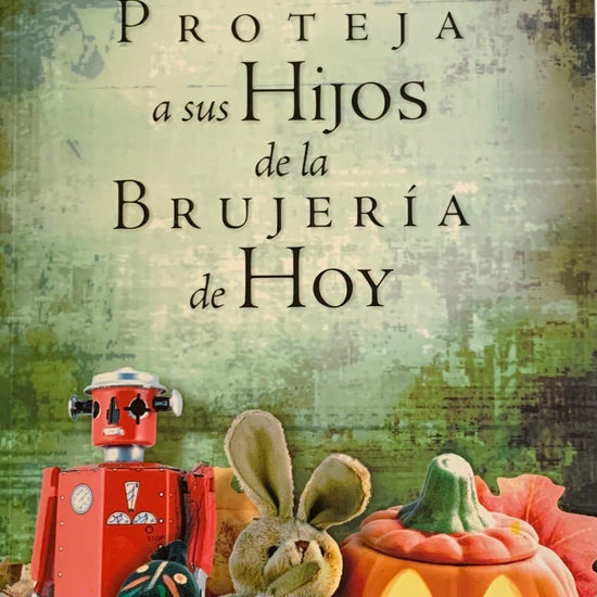 Proteja a sus Hijos de la Brujeria de Hoy - Pura Vida Books