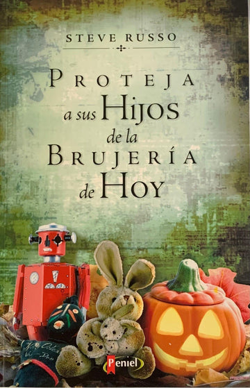 Proteja a sus Hijos de la Brujeria de Hoy - Pura Vida Books