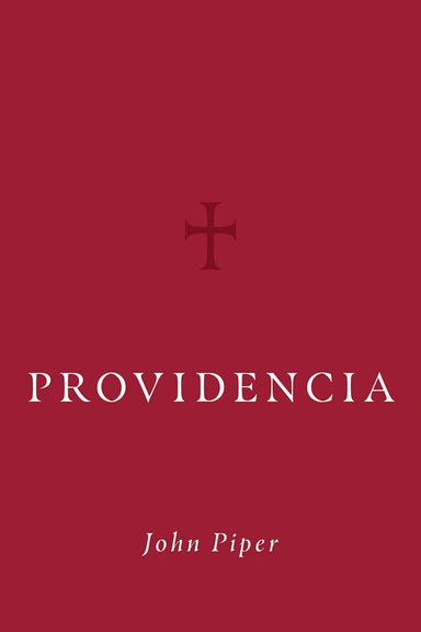 Providencia - John Piper - Pura Vida Books