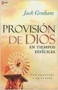 Provisión de Dios en tiempos difíciles - Jack Graham - Pura Vida Books