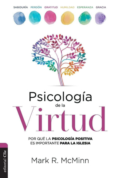 Psicología de la virtud - Mark R. McMinn - Pura Vida Books