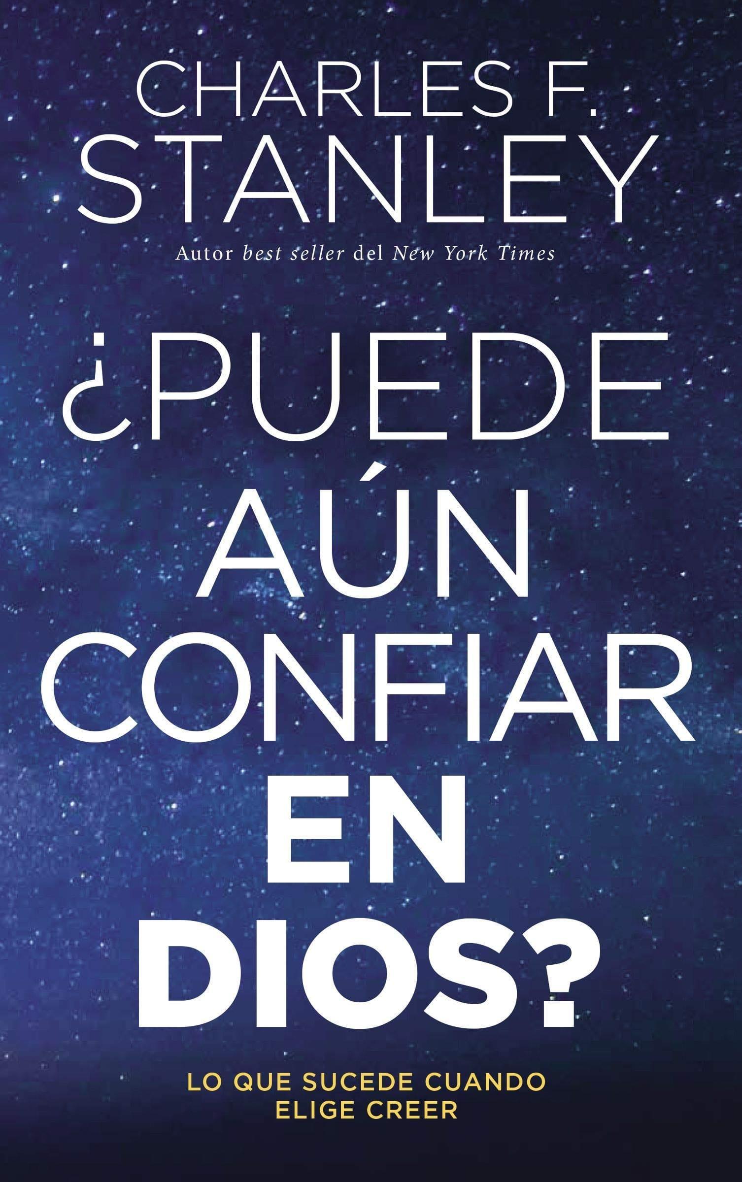 ¿Puede aún confiar en Dios?: Charles F. Stanley - Pura Vida Books