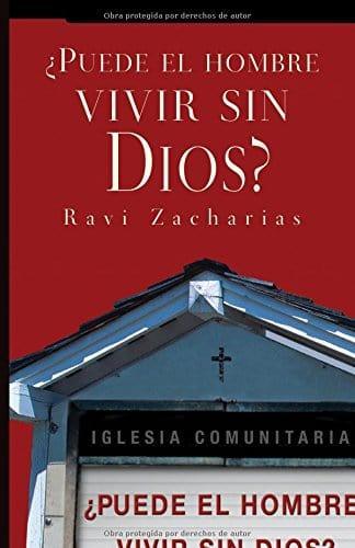 ¿Puede el hombre vivir sin Dios? - Ravi Zacharias - Pura Vida Books