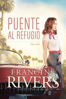 Puente al refugio - Francine Rivers - Pura Vida Books