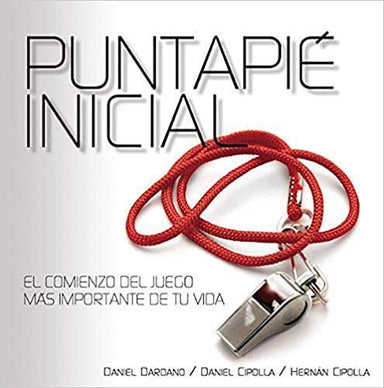 Puntapié inicial - Daniel Dardano y Daniel y Hernán Cipolla - Pura Vida Books